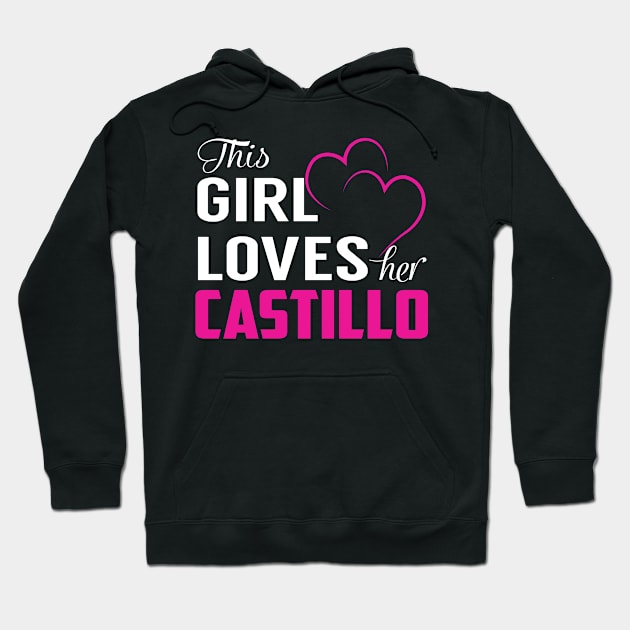 This Girl Loves Her CASTILLO Hoodie by TamekiaLuczakmv